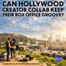 Can Hollywood Creator Collab Keep Their Box Office Groove?