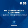De osteoporose a artrite o que são as doenças reumáticas