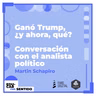 GANÓ TRUMP, ¿y ahora, QUÉ? // El análisis de Martin Schapiro en Educar con sentido