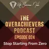 024 – Stop Starting From Zero