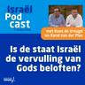 Podcast 5 oktober • Is de staat Israël de vervulling van Gods beloften?