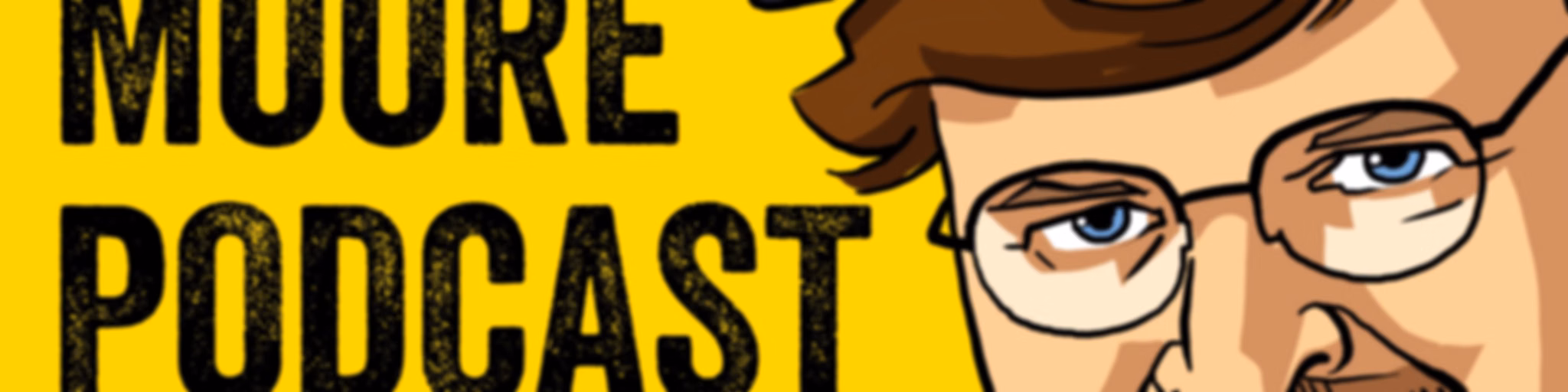 The Michael Moore Podcast