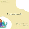 "Devagar e Sempre" - 363 de 365 - A manutenção