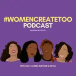#WomenCreateToo Podcast