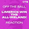 REACTION: Limerick are All-Ireland hurling champs!!! - ‘It’s joy!’ | Limerick 1-29 to 1-18 Galway | OFF THE BALL