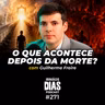 GUILHERME FREIRE: A VIDA APÓS A MORTE É MUITO DIFERENTE DO QUE VOCÊ IMAGINA