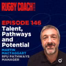 Talent, Pathways and Potential, with Martin Mctaggart