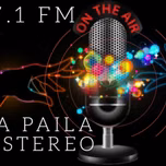 LA PAILA ESTEREO 97.1