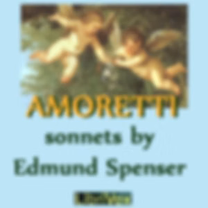 Amoretti: A sonnet sequence by Edmund Spenser (1552 - 1599)