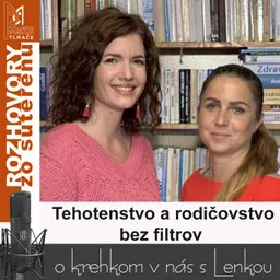 Tehotenstvo a rodičovstvo bez filtrov (RzS E55 Lucia kúdelová, Lenka Valentíniová)
