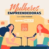 Mulheres Empreendedoras #20 - Beleza das unhas