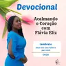 Devocional- Acalmando o Coração com Flávia Eliz