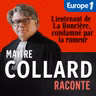 Maître Collard Raconte : Lieutenant de La Roncière, condamné par la rumeur [1/2]