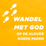 Wandel Met God Op De Aloude Goede Paden