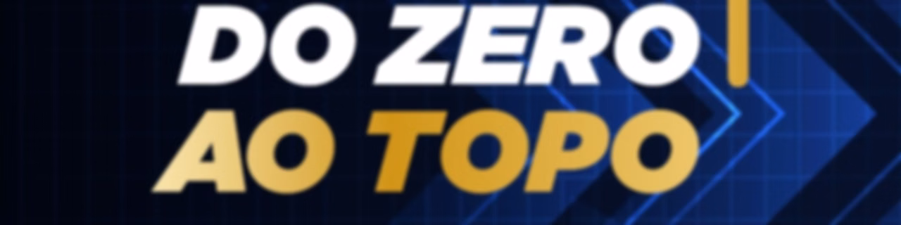 Do Zero ao Topo