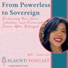 From Powerless to Sovereign: Reclaiming Your Voice, Intuition, and Financial Power