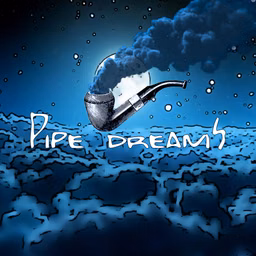 Pipe Dreams