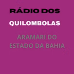 RADIO DOS QUILOMBOLAS DE ARAMARI DO ESTADO DA BAHIA
