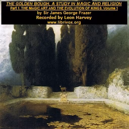 Golden Bough. A Study in Magic and Religion. Part 1: The Magic Art and the Evolution of Kings, Volume 1, The by  James Frazer (1854 - 1941)