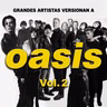 Grandes artistas versionan a Oasis Vol.2, episodio 90
