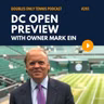 DC Open Preview with Owner Mark Ein: Doubles Field, Mic'd Up Players, ATP Costs, & More