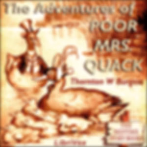 Adventures of Poor Mrs. Quack (version 2), The by Thornton W. Burgess (1874 - 1965)
