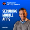 Defense-in-depth strategies for securing mobile applications - Ryan Lloyd - ASW #390