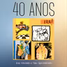 Episódio 324 - Vivendo e Não Aprendendo, do Ira!, 40 anos