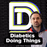 Diabetics Doing Things Podcast