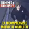 La incomprensible muerte de Charlotte