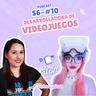 S06 - EP10 - Desarrolladora de Videojuegos