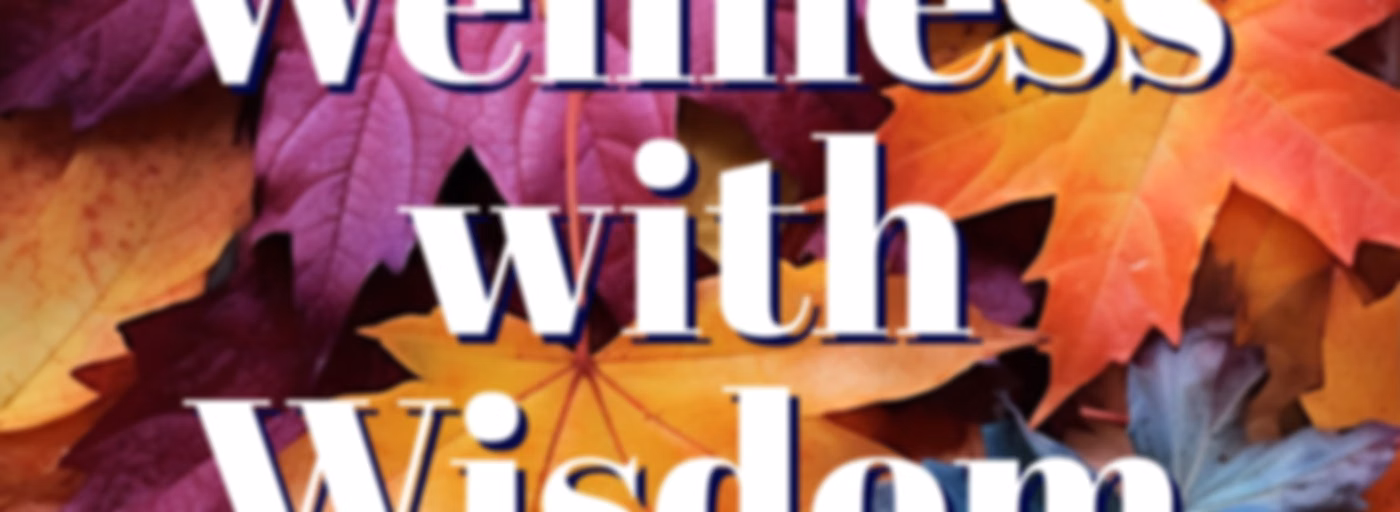 Wellness with Wisdom