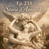 Ep. 233 - Storie d'Amore nel Arte (2)  🇮🇹 Luisa's Podcast