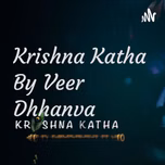 Krishna Katha By Veer Dhhanva