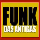 FUNK DA  ANTIGA LEMBRANÇAS