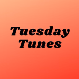 Tuesday Tunes