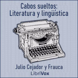 Cabos sueltos: Literatura y lingüística by Julio Cejador y Frauca (1864 - 1927)