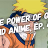 The Power of God and Anime, Episode 42: Believe It!