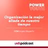 Organización la mejor aliada de nuestro tiempo