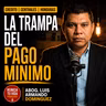 Pago de Contado vs. Pago Mínimo: ¿Cuánto Dinero Extra Estás Regalando al Banco?