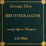 Brother Jacob by George Eliot (1819 - 1880)