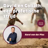 Wat David en Goliath ons leren over de eindtijd • Karel van der Plas