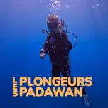 Les Plongeurs Padawan, le podcast de la plongée sous-marine