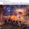 DHI 360 - The Future of Disney California Adventure - 2026