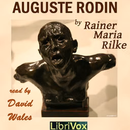 Auguste Rodin by Rainer Maria Rilke (1875 - 1926)