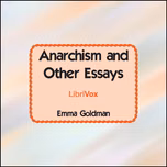 Anarchism and Other Essays by Emma Goldman (1869 - 1940)