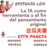 1,071 La IA como herramienta o el fin del pensamiento original