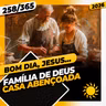 FAMÍLIA DE DEUS: CASA ABENÇOADA - Bom dia, Jesus! 258/365 (2026)