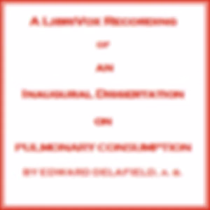 Inaugural Dissertation on Pulmonary Consumption, An by Edward Delafield (1794 - 1875)