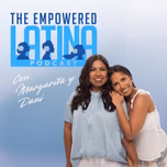 The Empowered Latina Podcast